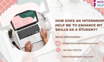 How does an internship help me to enhance my skills as a student?